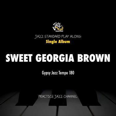 Sweet Georgia Brown Gypsy Jazz Version 歌词 PRACTICE JAZZ的歌曲 下载 汽水音乐