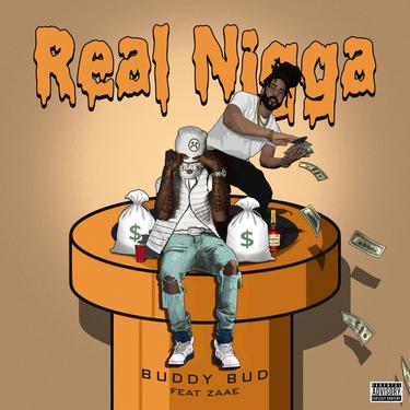 Real Nigga_歌词_Buddy Bud / Zaae的歌曲_下载-汽水音乐