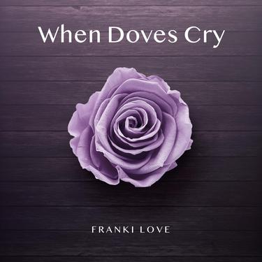 When Doves Cry_歌词_Franki Love的歌曲_下载-汽水音乐