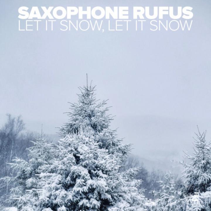 Let It Snow, Let It Snow_歌词_Saxophone Rufus的歌曲_下载汽水音乐