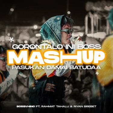 Gorontalo Ini Boss Mash up Pasukan Damai Batudaa 歌词 Bossvhino Rahmat Tahalu Riyan Brebet的歌曲