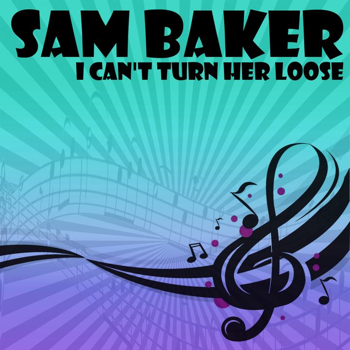 i-can-t-turn-her-loose-sam-baker